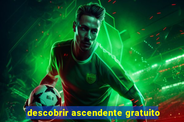 descobrir ascendente gratuito